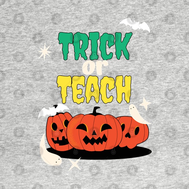 Trick Or Teach Cute Halloween Teacher /Trick Or Teach Cute Halloween Teacher Funny / Trick Or Teach Cute Halloween Teacher by Famgift